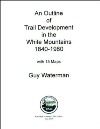 An Outline of Trail Development in the White Mountains: 1840-1980